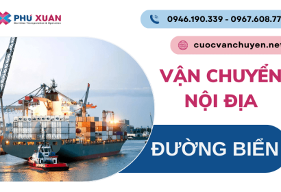 Vận chuyển nội địa đường biển giá rẻ - nhanh chóng tại Phú Xuân